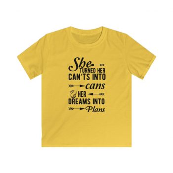 Kids & Youth Softstyle T-Shirt - She Turned Her Can’ts Into Cans & Her Dreams Into Plans