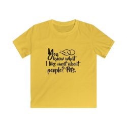 Kids & Youth Softstyle T-Shirt - You know what I like most about people? Pets.