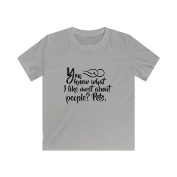 Kids & Youth Softstyle T-Shirt - You know what I like most about people? Pets.