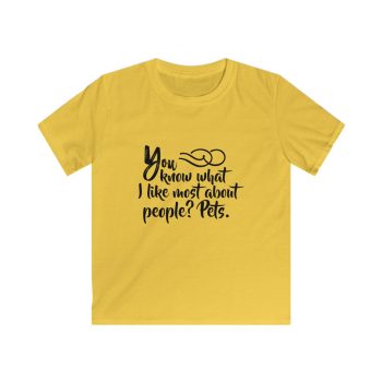 Kids & Youth Softstyle T-Shirt - You know what I like most about people? Pets.