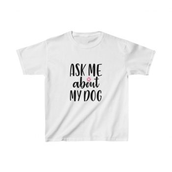 Kids Heavy Cotton T-Shirt - Ask Me About My Dog