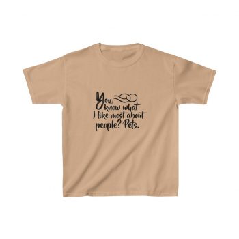 Kids Heavy Cotton T-Shirt Several Colors - You know what I like most about people? Pets.