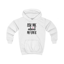 Kids Hoodie Ask Me About My Dog