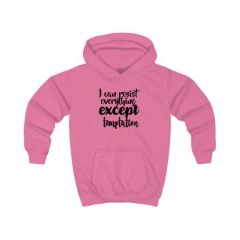 Kids Hoodie Several Colors - I can resist everything except temptation