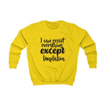 Kids Sweatshirt Several Colors - I can resist everything except temptation