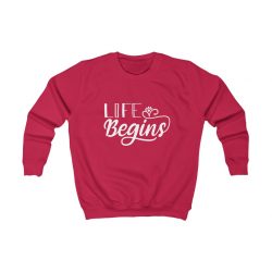 Kids Sweatshirt Several Colors - Life Begins