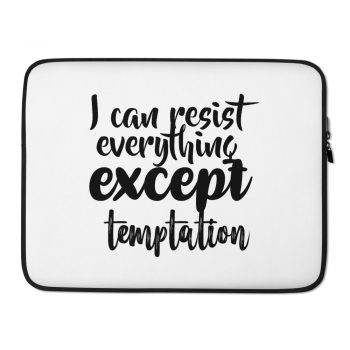 Laptop Sleeve Pouch Bag - I can resist everything except temptation