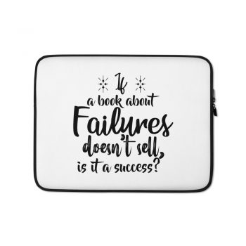 Laptop Sleeve Pouch Bag - If a book about failures doesn’t sell is it a success?