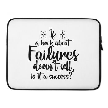 Laptop Sleeve Pouch Bag - If a book about failures doesn’t sell is it a success?