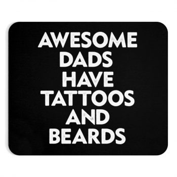 Mousepad Awesome Dads Have Tattoos and Beards