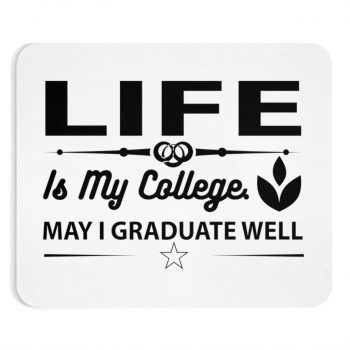 Mousepad Life is my College May I Graduate Well