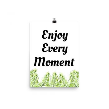 Poster Green Fern Leaves Leaf Flowers Enjoy Every Moment Portrait Print - Add Your Own 3 Words Text - Personalize Customize