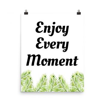 Poster Green Fern Leaves Leaf Flowers Enjoy Every Moment Portrait Print - Add Your Own 3 Words Text - Personalize Customize