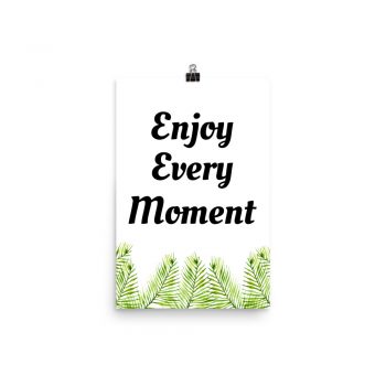 Poster Green Fern Leaves Leaf Flowers Enjoy Every Moment Portrait Print - Add Your Own 3 Words Text - Personalize Customize