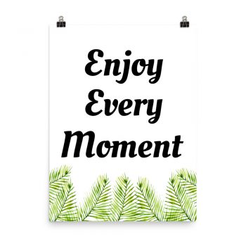 Poster Green Fern Leaves Leaf Flowers Enjoy Every Moment Portrait Print - Add Your Own 3 Words Text - Personalize Customize