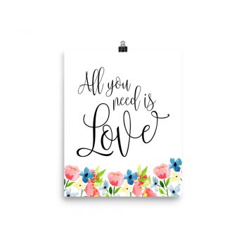 Poster Wall Art Portrait Print - All you need is Love - Watercolor Blue and Pink Flowers