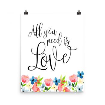 Poster Wall Art Portrait Print - All you need is Love - Watercolor Blue and Pink Flowers