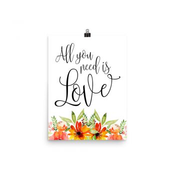 Poster Wall Art Portrait Print - All you need is Love - Watercolor Red Orange Flowers