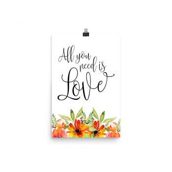 Poster Wall Art Portrait Print - All you need is Love - Watercolor Red Orange Flowers