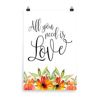 Poster Wall Art Portrait Print - All you need is Love - Watercolor Red Orange Flowers