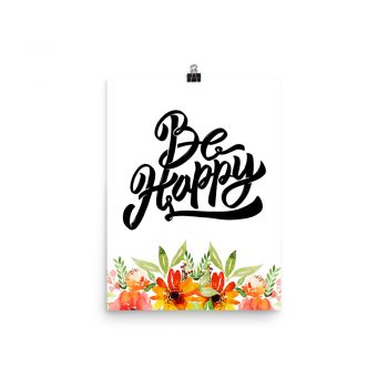 Poster Wall Art Portrait Print - Be Happy - Watercolor Red Orange Flowers