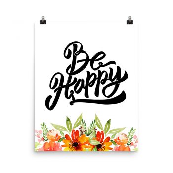 Poster Wall Art Portrait Print - Be Happy - Watercolor Red Orange Flowers