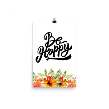 Poster Wall Art Portrait Print - Be Happy - Watercolor Red Orange Flowers