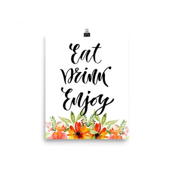 Poster Wall Art Portrait Print - Eat Drink Enjoy - Watercolor Red Orange Flowers