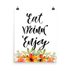 Poster Wall Art Portrait Print - Eat Drink Enjoy - Watercolor Red Orange Flowers