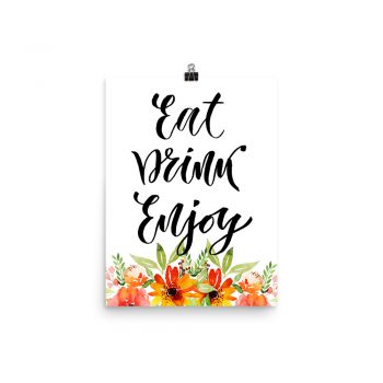 Poster Wall Art Portrait Print - Eat Drink Enjoy - Watercolor Red Orange Flowers