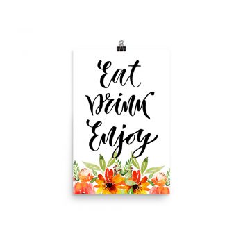 Poster Wall Art Portrait Print - Eat Drink Enjoy - Watercolor Red Orange Flowers