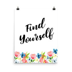 Poster Wall Art Portrait Print - Find Yourself - Watercolor Blue and Pink Flowers