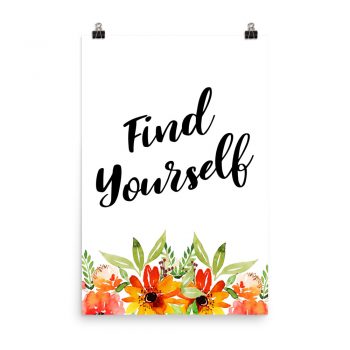 Poster Wall Art Portrait Print - Find Yourself - Watercolor Red Orange Flowers