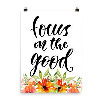 Poster Wall Art Portrait Print -Focus on the Good - Watercolor Red Orange Flowers