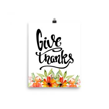 Poster Wall Art Portrait Print - Give Thanks - Watercolor Red Orange Flowers