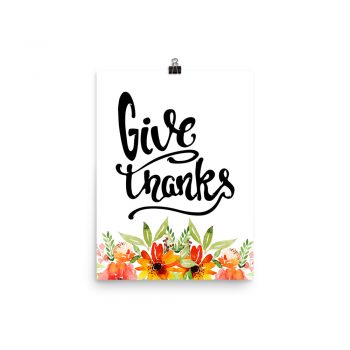 Poster Wall Art Portrait Print - Give Thanks - Watercolor Red Orange Flowers