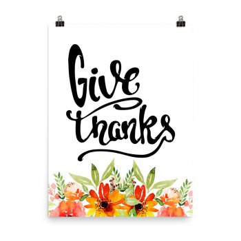 Poster Wall Art Portrait Print - Give Thanks - Watercolor Red Orange Flowers