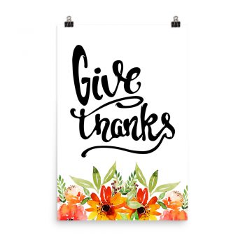 Poster Wall Art Portrait Print - Give Thanks - Watercolor Red Orange Flowers