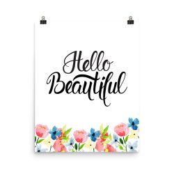 Poster Wall Art Portrait Print - Hello Beautiful - Watercolor Blue and Pink Flowers