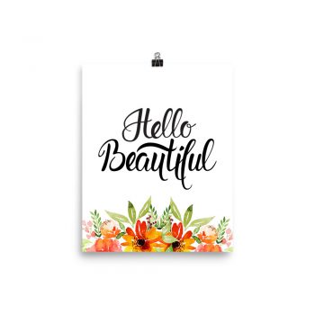 Poster Wall Art Portrait Print - Hello Beautiful - Watercolor Red Orange Flowers