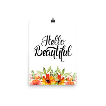 Poster Wall Art Portrait Print - Hello Beautiful - Watercolor Red Orange Flowers