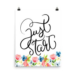 Poster Wall Art Portrait Print - Just Start - Watercolor Blue and Pink Flowers