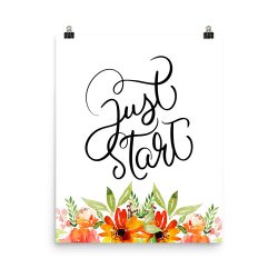 Poster Wall Art Portrait Print - Just Start - Watercolor Red Orange Flowers