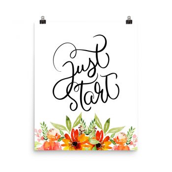 Poster Wall Art Portrait Print - Just Start - Watercolor Red Orange Flowers