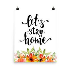 Poster Wall Art Portrait Print - Let's Stay Home - Watercolor Red Orange Flowers