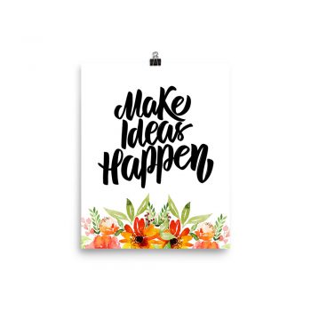 Poster Wall Art Portrait Print - Make Ideas Happen - Watercolor Red Orange Flowers