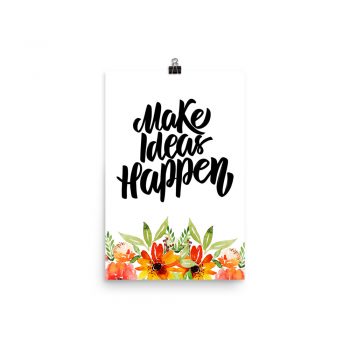 Poster Wall Art Portrait Print - Make Ideas Happen - Watercolor Red Orange Flowers