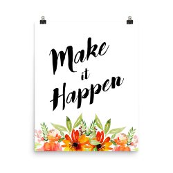 Poster Wall Art Portrait Print - Make it Happen - Watercolor Red Orange Flowers