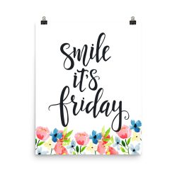 Poster Wall Art Portrait Print - Smile it's Friday - Watercolor Blue and Pink Flowers