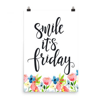 Poster Wall Art Portrait Print - Smile it's Friday - Watercolor Blue and Pink Flowers